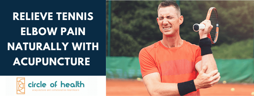 Relieve Tennis Elbow Pain Naturally with Acupuncture