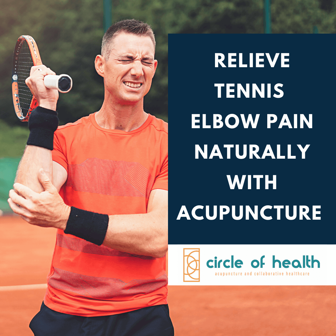 Relieve Tennis Elbow Pain Naturally with Acupuncture