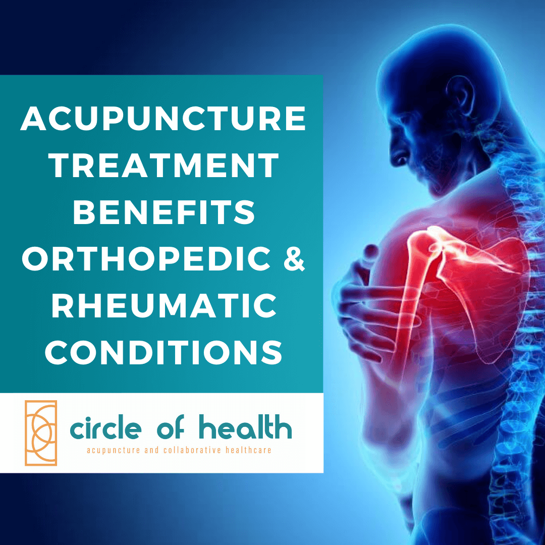 Acupuncture for Orthopedic & Rheumatic Conditions Circle of Health